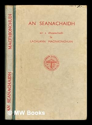 Bild des Verkufers fr An seanachaidh : leabhar leughaidh Gaidhlig / air a dheasachadh le Lachlann Macfhionghuin zum Verkauf von MW Books Ltd.