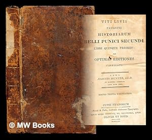 Seller image for Historiarum belli punici secundi: libri quinque priores: ad optimas editiones: castigatie: cura Joannis Hunter, LL.D for sale by MW Books Ltd.