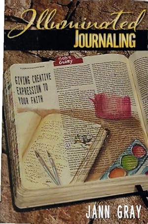 Imagen del vendedor de Illuminated Journaling: Giving Creative Expression to Your Faith a la venta por AMAHOFF- Bookstores