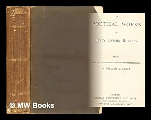 Imagen del vendedor de The poetical works of Percy Bysshe Shelley / edited with an introductory memoir and illustrations by William B Scott a la venta por MW Books Ltd.