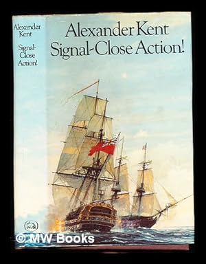 Seller image for Signal, close action! / Alexander Kent for sale by MW Books Ltd.