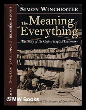 Seller image for The meaning of everything: the story of the Oxford English dictionary / Simon Winchester for sale by MW Books Ltd.