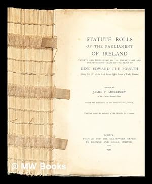 Seller image for Statute rolls of the Parliament of Ireland twelfth and thirteenth tot he twenty-first and twenty-second years of the reign of the reign of King Edward the fourth / Edited by Henry F Berry for sale by MW Books Ltd.