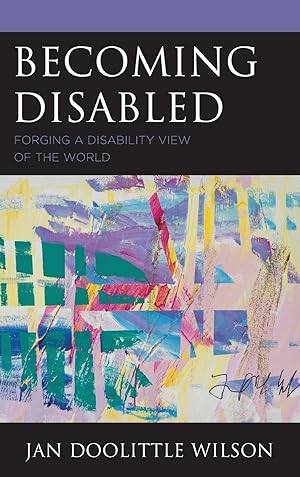 Bild des Verkufers fr Becoming Disabled: Forging a Disability View of the World zum Verkauf von moluna