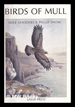 Seller image for Birds of Mull / described by Mike Madders, pictured by Philip Snow for sale by MW Books Ltd.