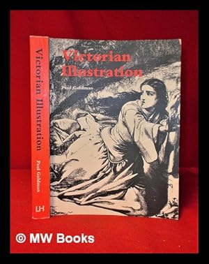 Immagine del venditore per Victorian illustration: the Pre-Raphaelites, the Idyllic School and the High Victorians / Paul Goldman venduto da MW Books Ltd.