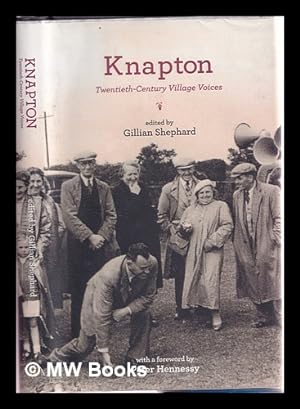Seller image for Knapton: twentieth-century village voices / edited by Gillian Shephard; with foreword by Peter Hennessy for sale by MW Books Ltd.