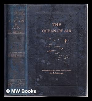 Imagen del vendedor de The ocean of air : meteorology for beginners / by Agnes Giberne ; with a preface by C. Pritchard a la venta por MW Books Ltd.