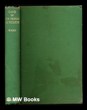 Seller image for God in an Irish kitchen / by Leo Richard Ward for sale by MW Books Ltd.