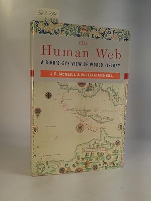 The Human Web. [Neubuch] A Bird's-Eye View of World History.