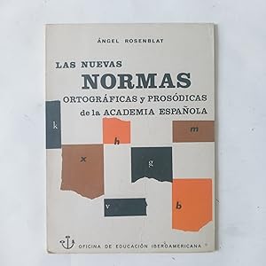 LAS NUEVAS NORMAS ORTOGRÁFICAS Y PROSÓDICAS DE LA ACADEMIA ESPAÑOLA