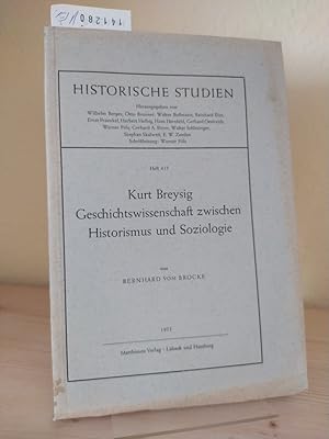 Bild des Verkufers fr Kurt Breysig. Geschichtswissenschaft zwischen Historismus und Soziologie. [Von Bernhard vom Brocke]. (= Historische Studien. Heft 417). zum Verkauf von Antiquariat Kretzer