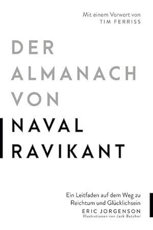 Immagine del venditore per Der Almanach von Naval Ravikant : Ein Leitfaden auf dem Weg zu Reichtum und Glcklichsein venduto da AHA-BUCH GmbH