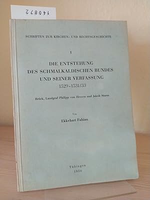 Imagen del vendedor de Die Entstehung des schmalkaldischen Bundes und seiner Verfassung 1529-1531/33. Brck, Landgraf Philipp von Hessen und Jakob Sturm. Mit archivalischen Beilangen und einer Brck-Bibliographie. [Von Ekkehart Fabian]. (= Schrifte zur Kirchen- und Rechtsgeschichte, 1). a la venta por Antiquariat Kretzer