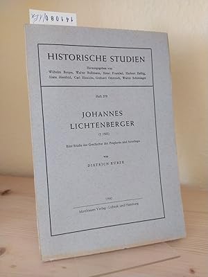 Seller image for Johannes Lichtenberger (+ 1503). Eine Studie zur Geschichte der Prophetie und Astrologie. [Von Dietrich Kurze]. (= Historische Studien. Heft 379). for sale by Antiquariat Kretzer