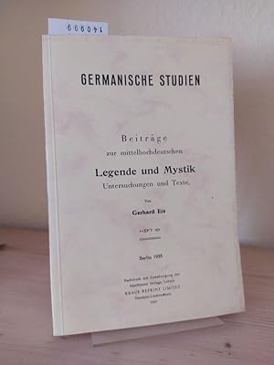 Beiträge zur mittelhochdeutschen Legende und Mystik. Untersuchungen und Texte. [Von Gerhard Eis]....