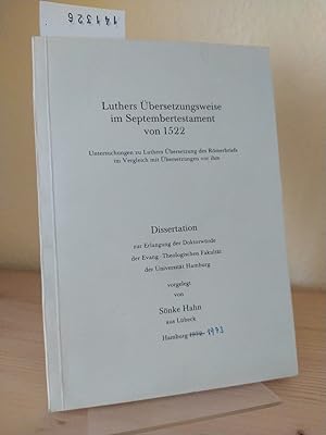 Luthers Übersetzungsweise im Septembertestament von 1522. Untersuchungen zu Luthers Übersetzung d...