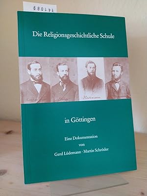 Die religionsgeschichtliche Schule in Göttingen. Eine Dokumentation. [Von Gerd Lüdemann und Marti...