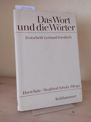 Das Wort und die Wörter. Festschrift Gerhard Friedrich zum 65. Geburtstag. [Herausgegeben von Hor...