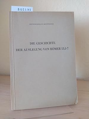 Die Geschichte der Auslegung von Römer 13,1-7. Inaugural-Dissertation der Evangel.-theol. Fakultä...