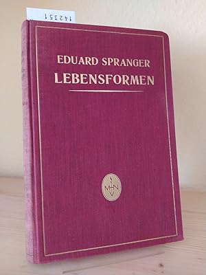 Lebensformen. Geisteswissenschaftliche Psychologie und Ethik der Persönlichkeit. [Von Eduard Spra...