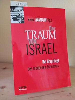 Immagine del venditore per Der Traum von Israel. Die Ursprnge des modernen Zionismus. [Herausgegebenvon Heiko Haumann]. Mit Beitrgen von Heiko Haumann, Alex Carmel, Erik Petry, Verena Dohrn, u. v. a. venduto da Antiquariat Kretzer