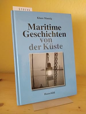 Maritime Geschichten von der Küste. [Von Klaus Manzig].