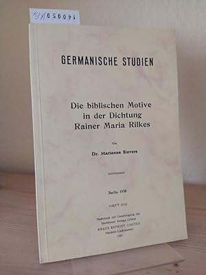 Die biblischen Motive in der Dichtung Rainer Maria Rilkes. [Von Marianne Sievers]. (= Germanische...