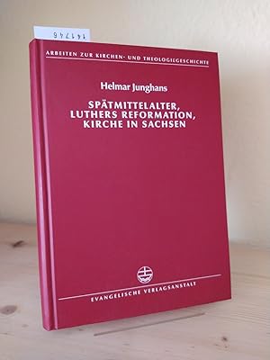 Seller image for Sptmittelalter, Luthers Reformation, Kirche in Sachsen. Ausgewhlte Aufstze. [Von Helmar Junghans]. Herausgegeben von Michael Beyer und Gnther Wartenberg. (= Arbeiten zur Kirchen- und Theologiegeschichte, Band 8). for sale by Antiquariat Kretzer