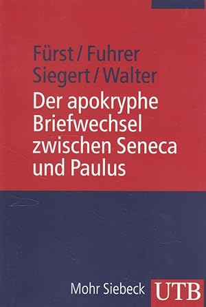 Imagen del vendedor de Der apokryphe Briefwechsel zwischen Seneca und Paulus zusammen mit dem Brief des Mordechai an Alexander und dem Brief des Annaeus Seneca ber Hochmut und Gtterbilder. SAPERE ; Bd. 11; UTB 3634 a la venta por Versandantiquariat Nussbaum