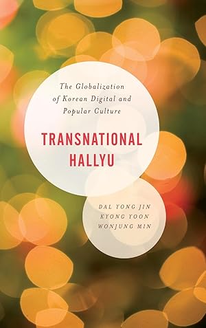 Seller image for Transnational Hallyu: The Globalization of Korean Digital and Popular Culture for sale by moluna