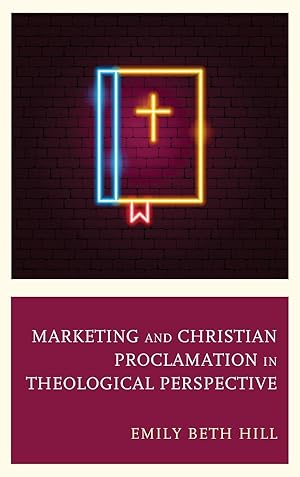 Bild des Verkufers fr Marketing and Christian Proclamation in Theological Perspective zum Verkauf von moluna