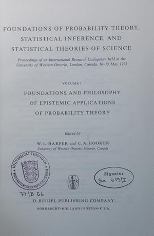Imagen del vendedor de Foundations of probability theory, statistical inference, and statistical theories of science proc. of an Internat. Research Coll. held at the Univ. of Western Ontario, London, Canada, 10 - 13 May 1973. - 1. Foundations and philosophy of epistemic applications of probability theory a la venta por Antiquariat Bookfarm