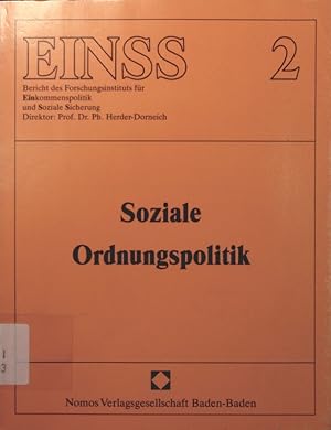 Immagine del venditore per Soziale Ordnungspolitik Herder-Dorneich / Universitt zu Kln. Forschungsinstitut fr Einkommenspolitik und Soziale Sicherung: Bericht des Forschungsinstituts EINSS ; Bd. 2 venduto da Antiquariat Bookfarm