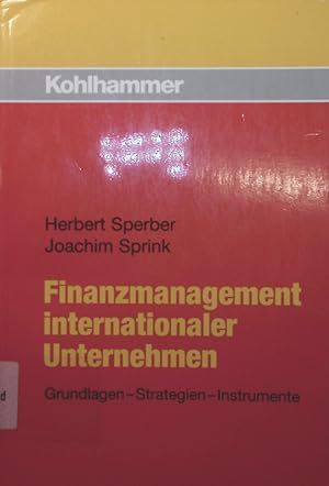 Bild des Verkufers fr Finanzmanagement internationaler Unternehmen Herbert Sperber/Joachim Sprink zum Verkauf von Antiquariat Bookfarm