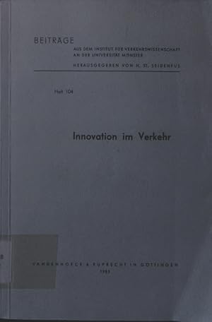 Bild des Verkufers fr Innovation im Verkehr Westflische Wilhelms-Universitt Mnster. Institut fr Verkehrswissenschaft: Beitrge aus dem Institut fr Verkehrswissenschaft an der Universitt Mnster ; Bd. 104 zum Verkauf von Antiquariat Bookfarm