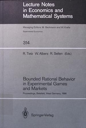 Seller image for Bounded rational behavior in experimental games and markets R. Tietz . (ed.) / Lecture notes in economics and mathematical systems ; Vol. 314 : Experimental economics for sale by Antiquariat Bookfarm