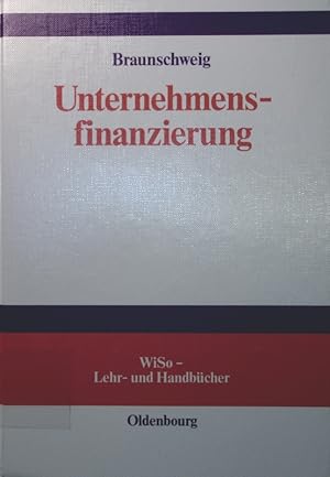 Bild des Verkufers fr Unternehmensfinanzierung von / WiSo-Lehr- und -Handbcher zum Verkauf von Antiquariat Bookfarm