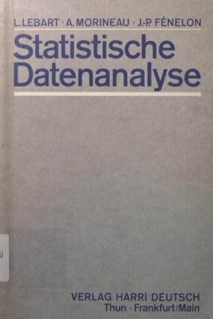 Seller image for Statistische Datenanalyse Ludovic Lebart ; Alain Morineau ; Jean-Pierre Fnelon. In dt. Sprache hrsg. von Olaf Bunke. [bers.: Horst Weinert] for sale by Antiquariat Bookfarm