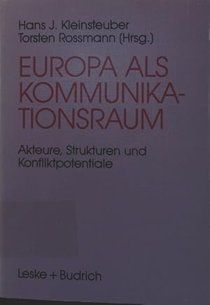 Bild des Verkufers fr Europa als Kommunikationsraum Hans J. Kleinsteuber ; Torsten Rossmann. Unter Mitarb. von Arnold C. Kulbatzki und Barbara Thomass zum Verkauf von Antiquariat Bookfarm