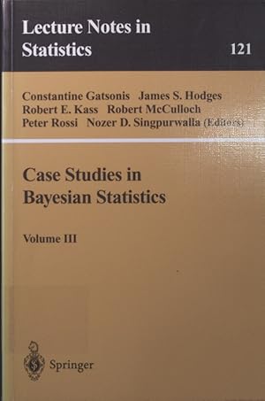 Immagine del venditore per Case studies in Bayesian statistics. - 3. 1995 (1997) Lecture notes in statistics ; Vol. 121 venduto da Antiquariat Bookfarm