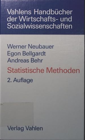 Immagine del venditore per Statistische Methoden von Werner Neubauer ; Egon Bellgardt ; Andreas Behr / Vahlens Handbcher der Wirtschafts- und Sozialwissenschaften venduto da Antiquariat Bookfarm