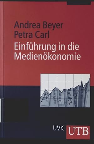 Seller image for Einfhrung in die Medienkonomie Andrea Beyer ; Petra Carl / UTB ; 2574 for sale by Antiquariat Bookfarm