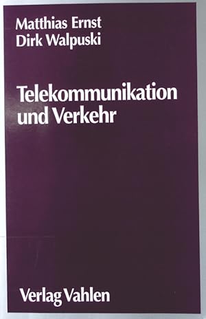 Bild des Verkufers fr Telekommunikation und Verkehr von Matthias Ernst und Dirk Walpuski zum Verkauf von Antiquariat Bookfarm