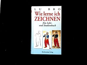 Seller image for Wie lerne ich Zeichnen. Ein Lehr- und Studienbuch. for sale by Antiquariat Bookfarm