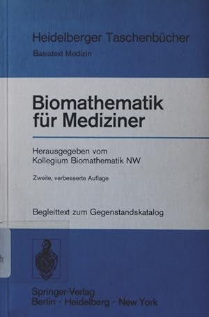 Bild des Verkufers fr Biomathematik fr Mediziner hrsg. vom Kollegium Biomathematik NW / Heidelberger Taschenbcher ; Bd. 164 : Basistext Medizin zum Verkauf von Antiquariat Bookfarm