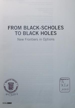 Bild des Verkufers fr From Black-Scholes to black holes new frontiers in options zum Verkauf von Antiquariat Bookfarm