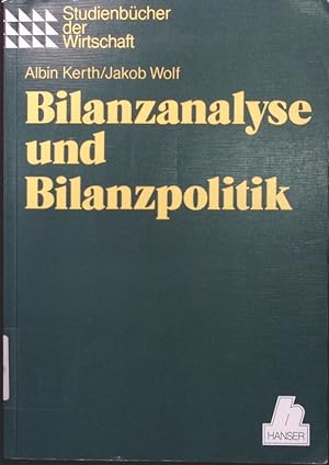 Bild des Verkufers fr Bilanzanalyse und Bilanzpolitik Albin Kerth ; Jakob Wolf / Studienbcher der Wirtschaft zum Verkauf von Antiquariat Bookfarm