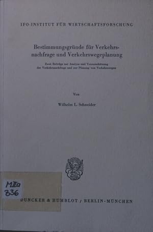 Bild des Verkufers fr Bestimmungsgrnde fr Verkehrsnachfrage und Verkehrswegeplanung von / Schriftenreihe des Ifo-Instituts fr Wirtschaftsforschung ; Nr. 78 zum Verkauf von Antiquariat Bookfarm