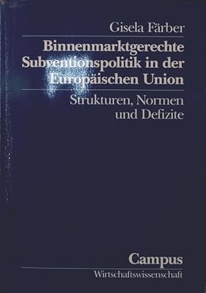 Imagen del vendedor de Binnenmarktgerechte Subventionspolitik in der Europischen Gemeinschaft Reihe Wirtschaftswissenschaft ; Bd. 31 a la venta por Antiquariat Bookfarm